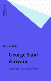 E-book, George Sand : écrivain : "Un grand fleuve d'Amérique", Presses universitaires de France (réédition numérique FeniXX)