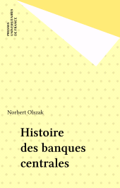 eBook, Histoire des banques centrales, Presses universitaires de France (réédition numérique FeniXX)