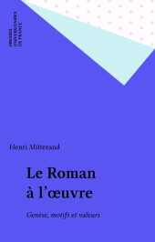 eBook, Le Roman à l'oeuvre : Genèse, motifs et valeurs, Presses universitaires de France (réédition numérique FeniXX)