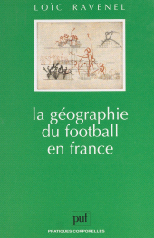 E-book, La géographie du football en France, Presses universitaires de France (réédition numérique FeniXX)