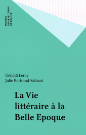 E-book, La Vie littéraire à la Belle Epoque, Presses universitaires de France (réédition numérique FeniXX)