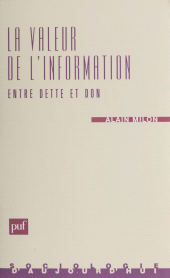 eBook, La Valeur de l'information : entre dette et don : Critique de l'économie de l'information, Presses universitaires de France (réédition numérique FeniXX)