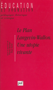 eBook, Le plan Langevin-Wallon, une utopie vivante : Actes des Rencontres Langevin-Wallon, 6-7 juin 1997, organisées à l'initiative de "La Pensée", Presses universitaires de France (réédition numérique FeniXX)
