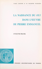 E-book, La naissance du oui dans l'oeuvre de Pierre Emmanuel : oui, amen, om, Presses universitaires de France (réédition numérique FeniXX)