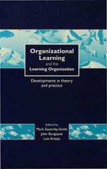 E-book, Organizational Learning and the Learning Organization : Developments in Theory and Practice, Sage