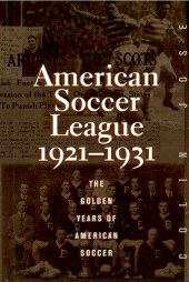 E-book, The American Soccer League : The Golden Years of American Soccer 1921-1931, Scarecrow Press