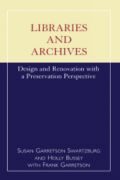 E-book, Libraries and Archives : Design and Renovation With a Preservation Perspective, Scarecrow Press