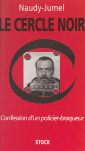 eBook, Le cercle noir : Confession d'un policier-braqueur, Stock (réédition numérique FeniXX)