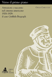 Chapitre, Parte II. Attrazioni e racconto: il paradosso del primo piano griffithiano : Capitolo II. Griffith alla Biograph. Storie e discorso, CLUEB