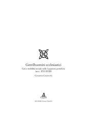 E-book, Gentilhuomini ecclesiastici : ceti e mobilità sociale nelle legazioni pontificie : secc. 16.-18, CLUEB