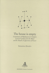 E-book, The house is empty : grammars of madness in J. Frame's Scented gardens for the blind and B. Head's A question of power, CLUEB