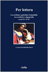 E-book, Per lettera : la scrittura epistolare femminile tra archivio e tipografia : secoli 15.-17., Viella