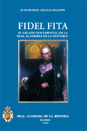 eBook, El P. Fidel Fita (1835-1918) y su legado documental en la Real Academia de la Historia, Abascal Palazón, Juan Manuel, Real Academia de la Historia