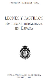 E-book, Leones y Castillos : emblemas heráldicos en España, Menéndez Pidal, Faustino, Real Academia de la Historia