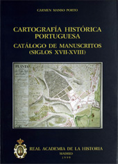 E-book, Cartografía histórica portuguesa : catálogo de manuscritos, siglos XVII-XVIII, Manso Porto, Carmen, Real Academia de la Historia