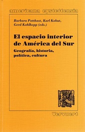 E-book, El espacio interior de América del Sur : geografía, historia, política, cultura, Vervuert  ; Iberoamericana