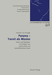 eBook, Panama, Transit als Mission : Leben und Überleben im Schatten von Camino Real und transisthmischem Kanal, Iberoamericana  ; Vervuert