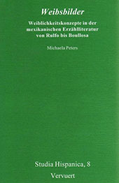 eBook, Weibsbilder : Weiblichkeitskonzepte in der mexikanischen Erzählliteratur von Rulfo bis Boullosa, Peters, Michaela, Iberoamericana  ; Vervuert