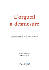 E-book, L'orgueil à desmesure : études sur Raoul de Cambrai, Éditions Paradigme