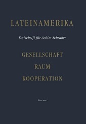 eBook, Lateinamerika : Gesellschaft - Raum - Kooperation : Festschrift für Achim Schräder zum 65. Geburtstag, Iberoamericana Editorial Vervuert