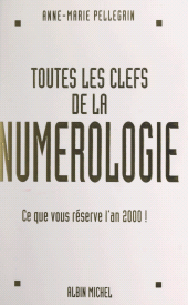E-book, Toutes les clefs de la numérologie : Ce que vous réserve l'an 2000, Albin Michel (réédition numérique FeniXX)