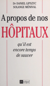 E-book, À propos de nos hôpitaux qu'il est encore temps de sauver, L'Archipel (réédition numérique FeniXX)