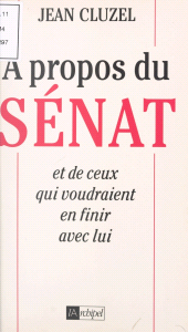 E-book, À propos du Sénat et de ceux qui voudraient en finir avec lui, L'Archipel (réédition numérique FeniXX)