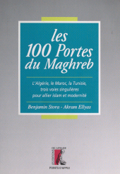 E-book, Les 100 portes du Maghreb : l'Algérie, le Maroc, la Tunisie, trois voies singulières pour allier islam et modernité, Éditions de l'Atelier (réédition numérique FeniXX)
