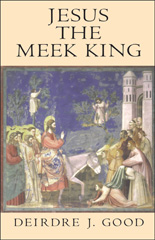 E-book, Jesus the Meek King, Good, Deirdre J., Bloomsbury Publishing