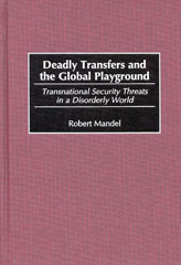 E-book, Deadly Transfers and the Global Playground, Mandel, Robert, Bloomsbury Publishing