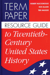 E-book, Term Paper Resource Guide to Twentieth-Century United States History, Blazek, Ron., Bloomsbury Publishing