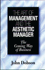 E-book, The Art of Management and the Aesthetic Manager, Dobson, John, Bloomsbury Publishing