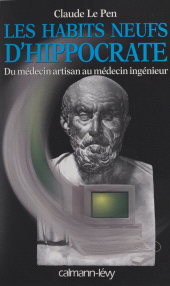 E-book, Les habits neufs d'Hippocrate : Du médecin artisan au médecin ingénieur, Calmann-Lévy (réédition numérique FeniXX)