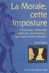 E-book, La morale, cette imposture : Essai, le Pré aux Clercs (réédition numérique FeniXX)