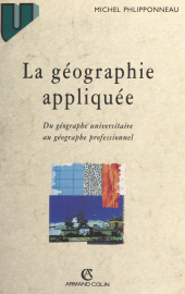 E-book, La géographie appliquée : Du géographe universitaire au géographe professionnel, Armand Colin (réédition numérique FeniXX)