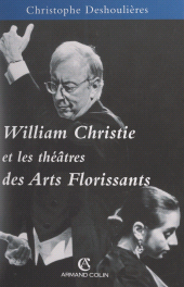 E-book, William Christie et les théâtres des Arts florissants, 1979-1999, Armand Colin (réédition numérique FeniXX)