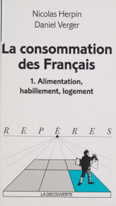 E-book, La Consommation des Français (1) : Alimentation, habillement, logement, La Découverte (réédition numérique FeniXX)