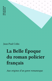 E-book, La Belle Époque du roman policier français : Aux origines d'un genre romanesque, Delachaux et Niestlé (réédition numérique FeniXX)