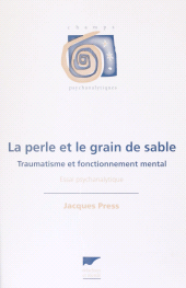 E-book, La Perle et le grain de sable : traumatisme et fonctionnement mental : Essai psychanalytique, Delachaux et Niestlé (réédition numérique FeniXX)