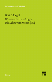 E-book, Wissenschaft der Logik. Erster Band. Die objektive Logik. Zweites Buch : Die Lehre vom Wesen (1813), Felix Meiner Verlag