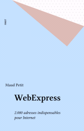 E-book, WebExpress : 2.000 adresses indispensables pour Internet, First (réédition numérique FeniXX)