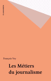 E-book, Les Métiers du journalisme, Flammarion (réédition numérique FeniXX)