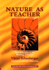 E-book, Nature as Teacher - New Principles in the Working of Nature : Volume 2 of Renowned Environmentalist Viktor Schauberger's Eco-Technology Series, Gill Books