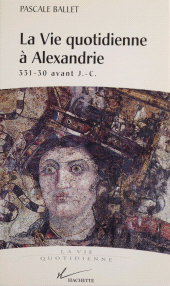 E-book, La vie quotidienne à Alexandrie, 331-30 av. J.-C., Hachette (réédition numérique FeniXX)