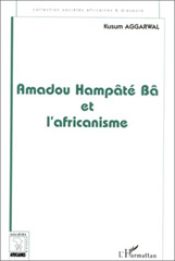 E-book, Amadou hampâté bâ et l'africanisme, Aggarwal, Kusum, L'Harmattan