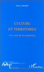 E-book, Culture et territoires : Les voies de la coopération, Thuriot, Fabrice, L'Harmattan