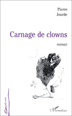 eBook, Carnage de clowns, Jourde, Pierre, L'Harmattan