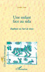 E-book, Enfant (une) face au sida : Daphnée ou l'art de vivre, Jorat, Jeanne, L'Harmattan