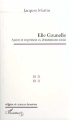 E-book, Elie gounelle : Apôtre et inspirateur du christianisme social, L'Harmattan