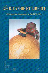 E-book, Geographie et liberte : Mélanges en hommage à Paul Claval, L'Harmattan